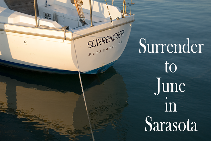 Surrender to June in Sarasota